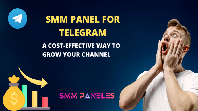 SMM Panel for Telegram: A Cost-Effective Way to Grow Your Channel