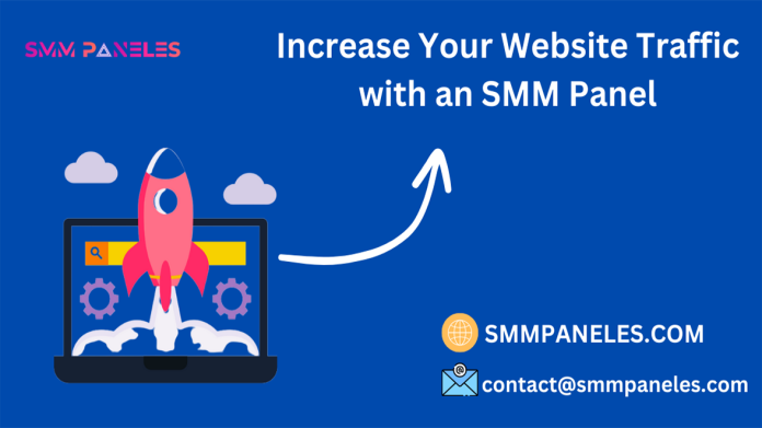 Increase Your Website Traffic with an SMM Panel