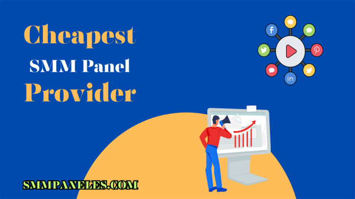 Get Quality Results from the Cheapest SMM Panel Provider