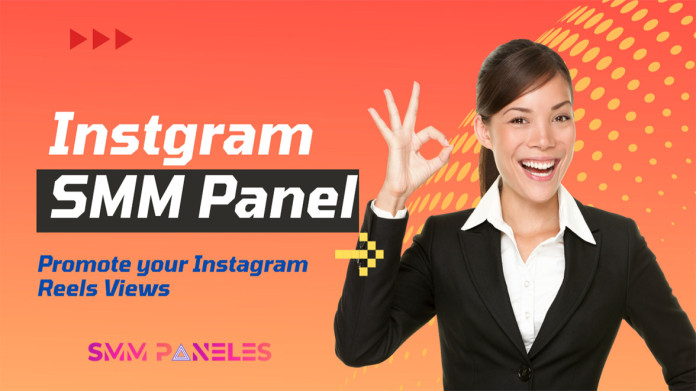 Instagram SMM Panel - Promote your Instagram Reels Views