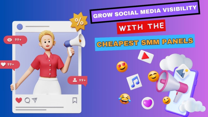 Grow Social Media Visibility with the Cheapest SMM Panels