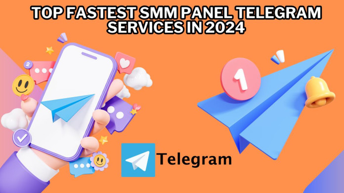Top Fastest SMM Panel Telegram Services in 2024