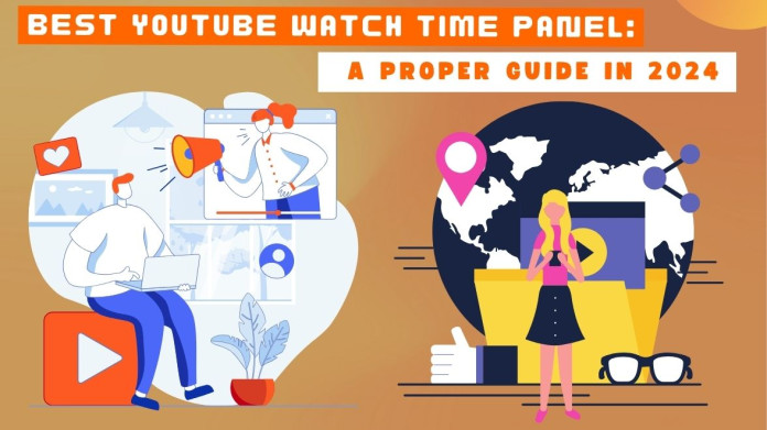 Best YouTube watch time panel: A Proper Guide in 2024